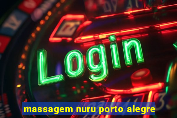 massagem nuru porto alegre